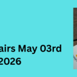 Daily Current Affairs May 03rd and 4th 2026